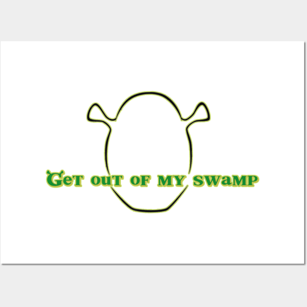 Shrek art Get out of my swamp ogre Wall Art by Walters Mom